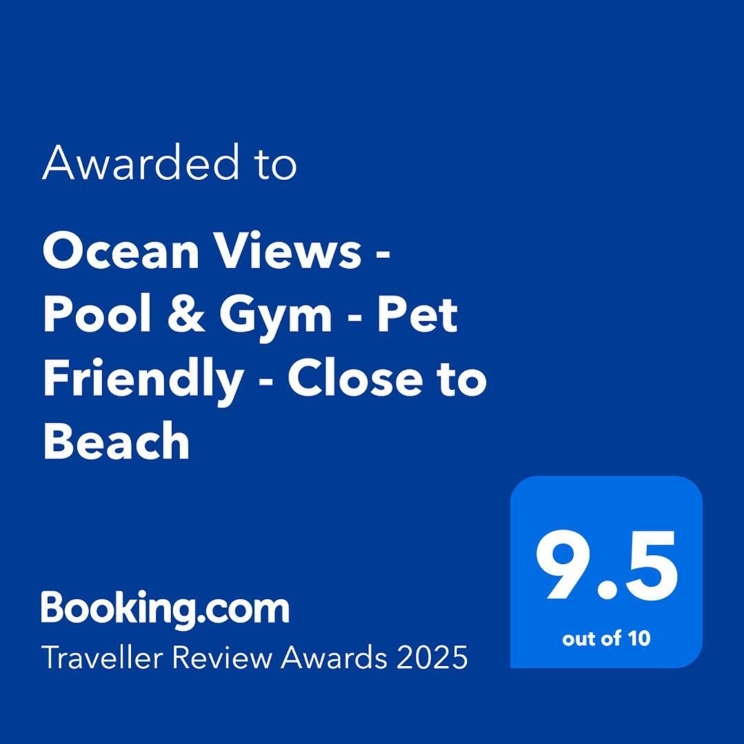 Ocean Views - Pool & Gym - Pet Friendly - Close To